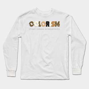 COLORISM - EVERY SHADE IS BEAUTIFUL Long Sleeve T-Shirt